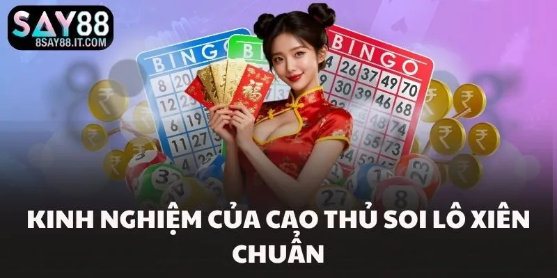 Kinh nghiệm soi lô xiên chuẩn đơn giản và dễ thắng nhất