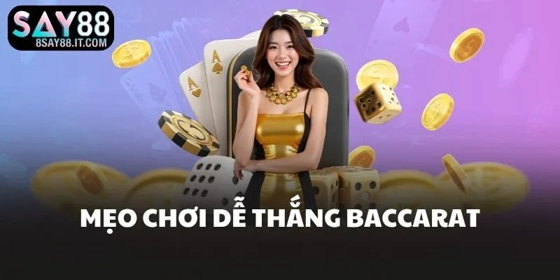 Mẹo chơi dễ thắng Baccarat