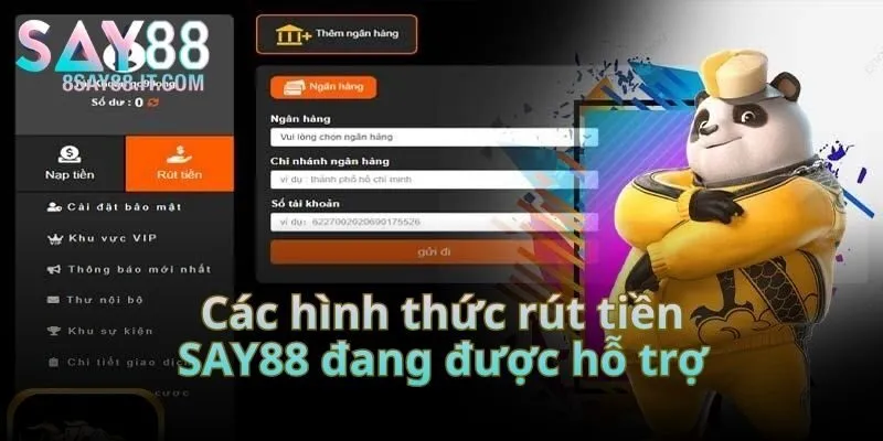 Các hình thức rút tiền SAY88 đang được hỗ trợ