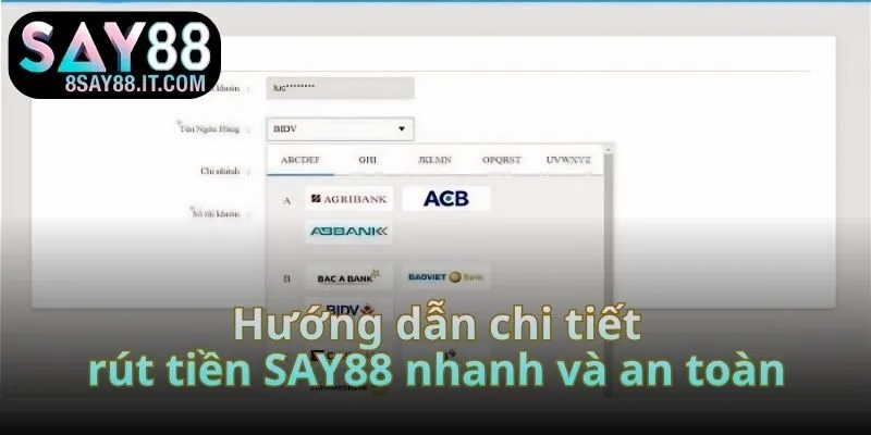 Hướng dẫn chi tiết rút tiền SAY88 nhanh và an toàn